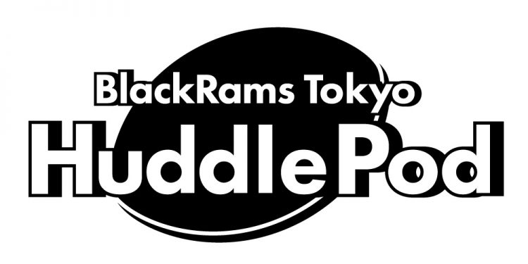 7月26日(日)17:00～ 特別番組「BlackRamsTokyo HuddlePod」
